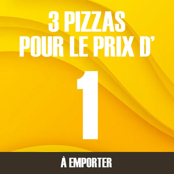 3 Pizzas pour le prix d'1