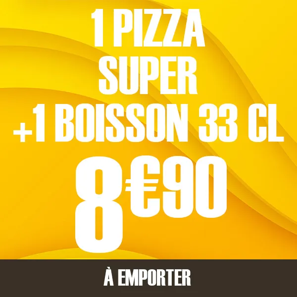 1 Pizza Super + 1 boisson 33cl