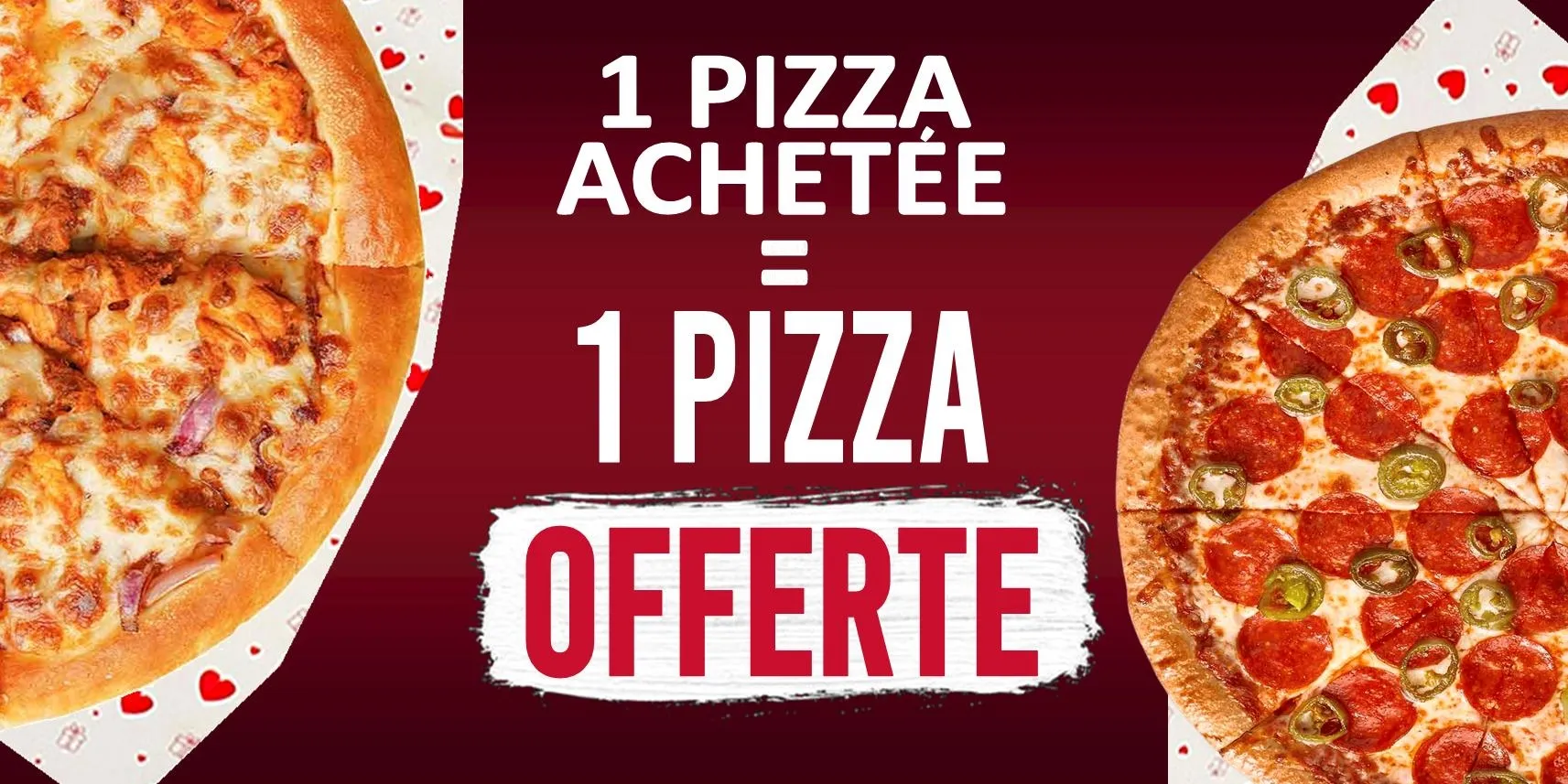 1 Pizza achetée = 1 Offerte