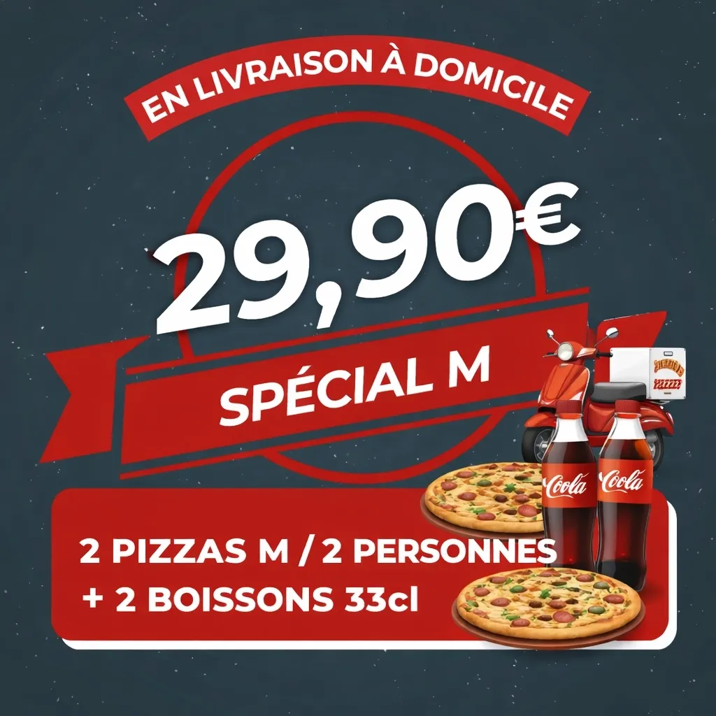 2 PIZZAS M + 2 BOISSONS 33CL=29.90€
