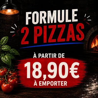 2 PIZZAS AU CHOIX (à partir de 18,90€)
