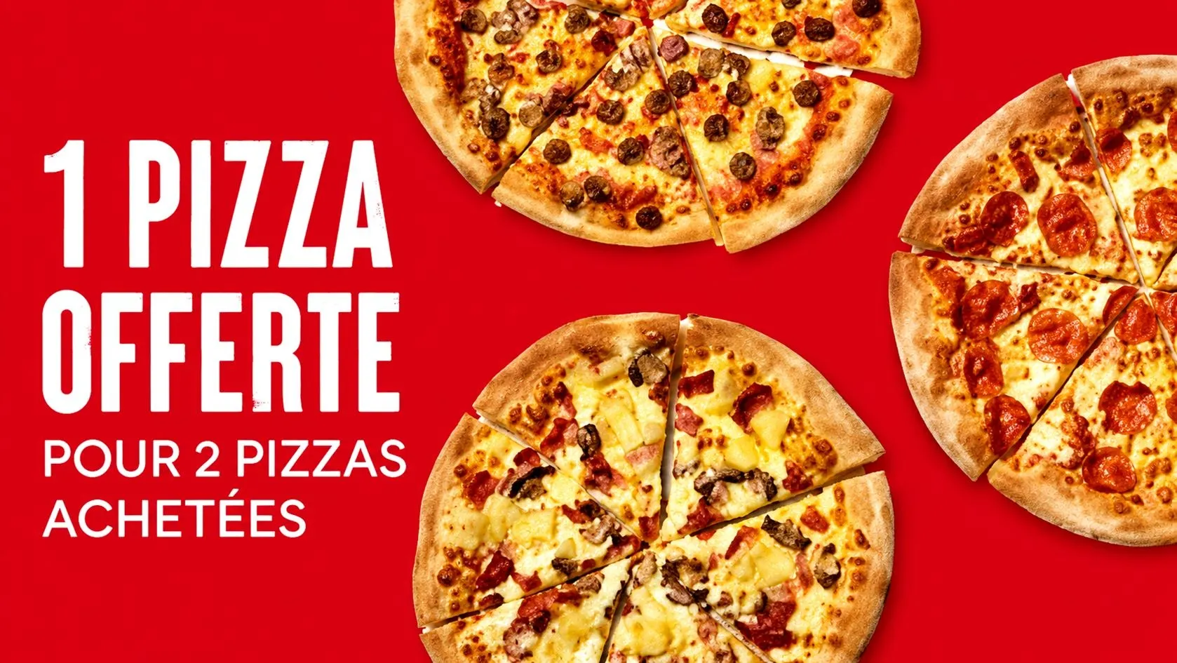 2 Pizzas achetées = 1 Offerte